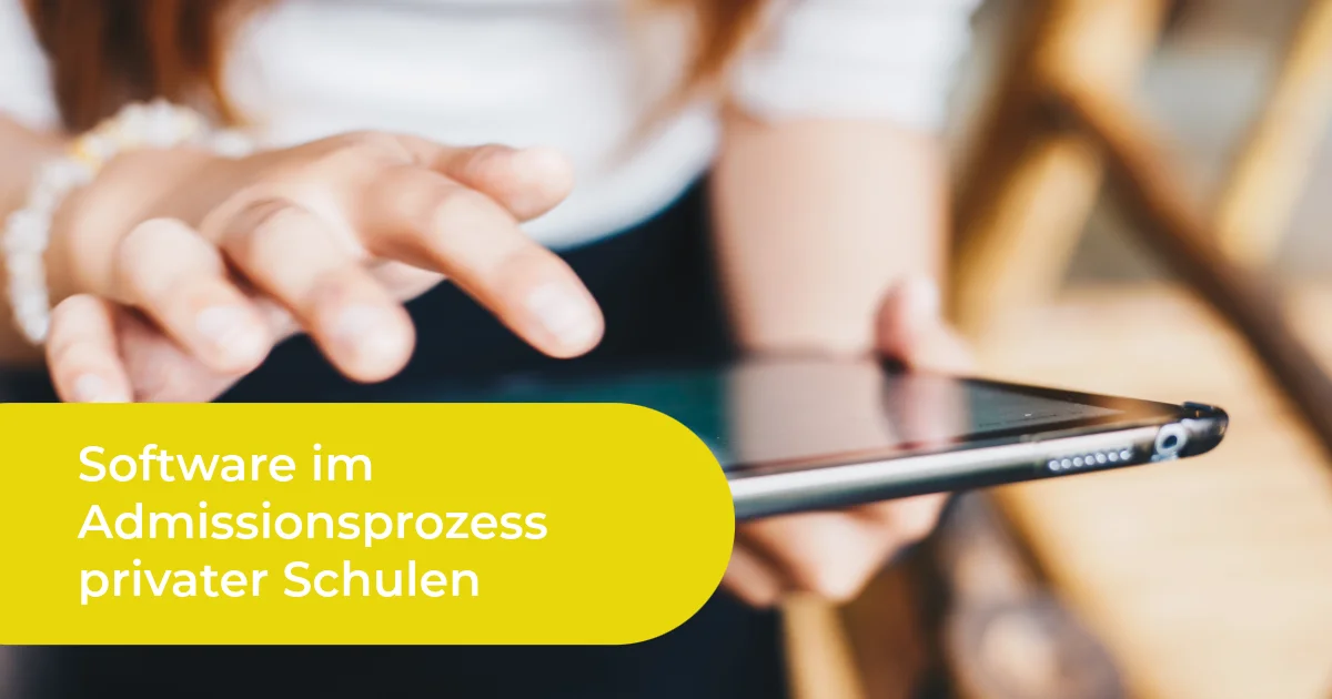 Digitale Systeme und Software im Admissionsprozess privater Schulen